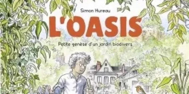 L'Oasis 绿洲 生物多样性花园的诞生小记 法漫全1册 百度下载